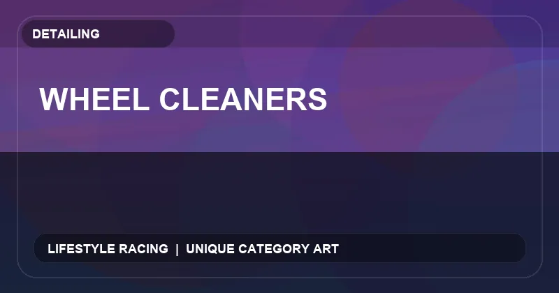 Wheel Cleaners